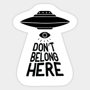 I Don't Belong Here Sticker